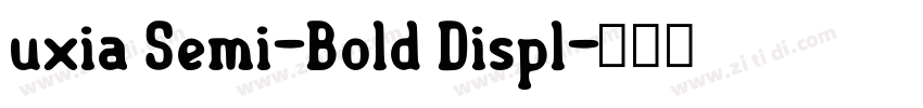uxia Semi-Bold Displ字体转换